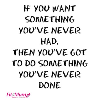 motivational-quotes-if-you-want-something-you've-never-had-do-something-you've-never-done
