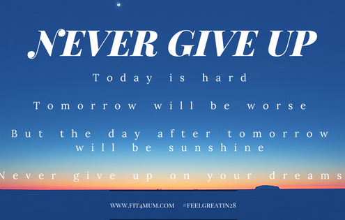 NEVER GIVE UP